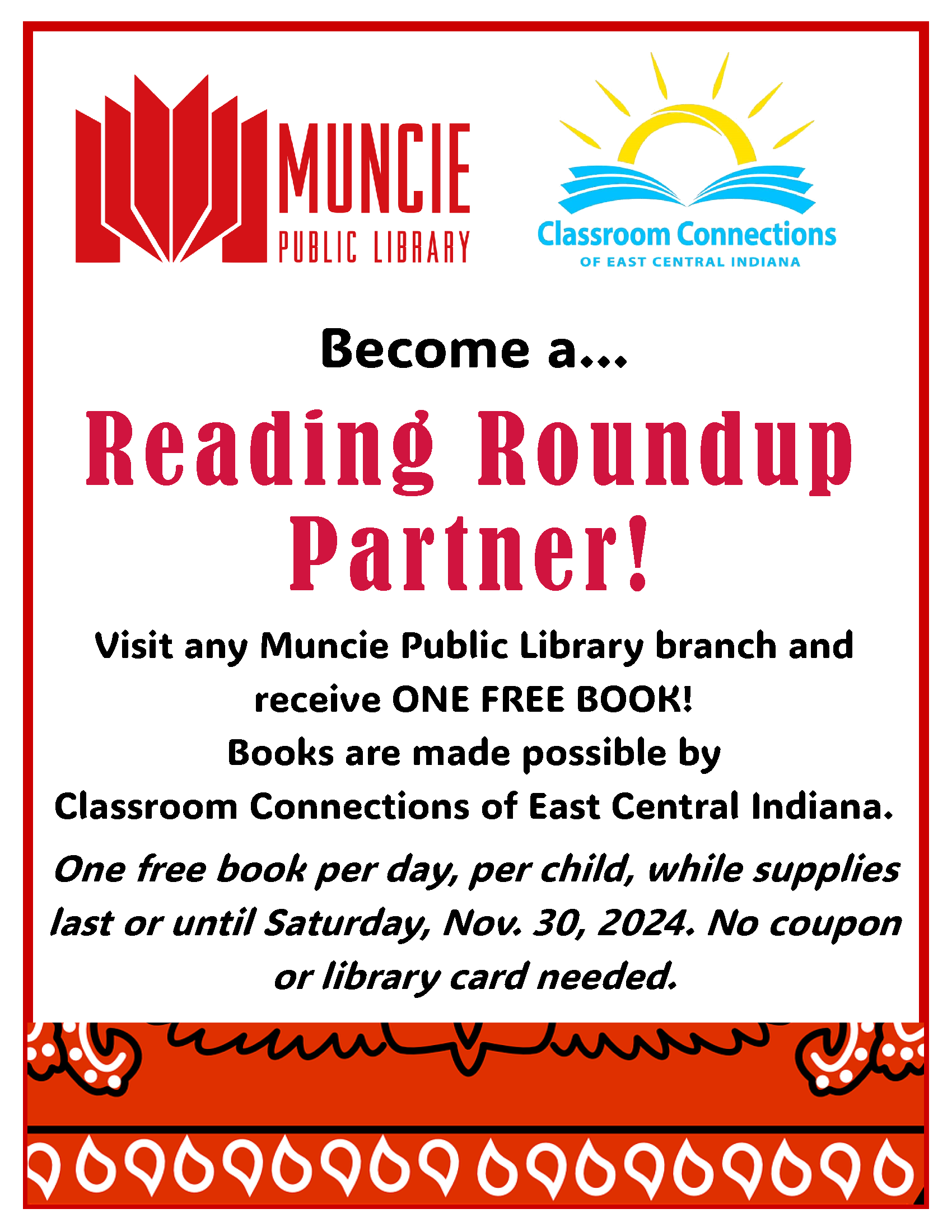 Throughout November, get one free book per day, per child, while supplies last or until Saturday, Nov. 30, 2024 at any MPL location. Free books made possible by Classroom Connections of East Central Indiana.