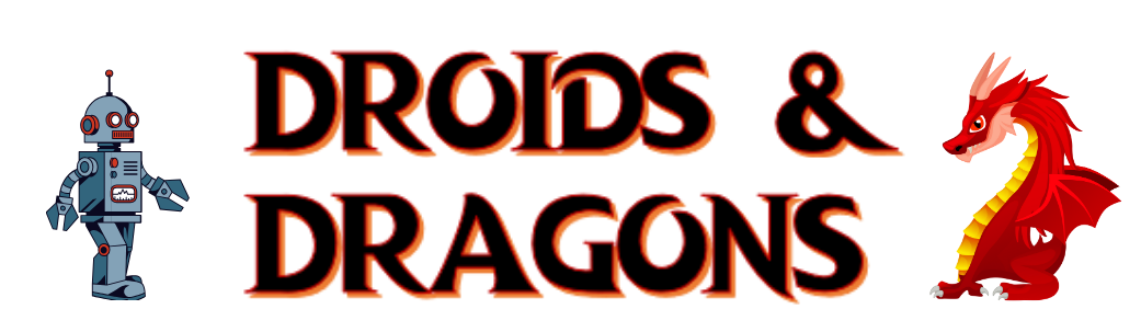 Droids and Dragons