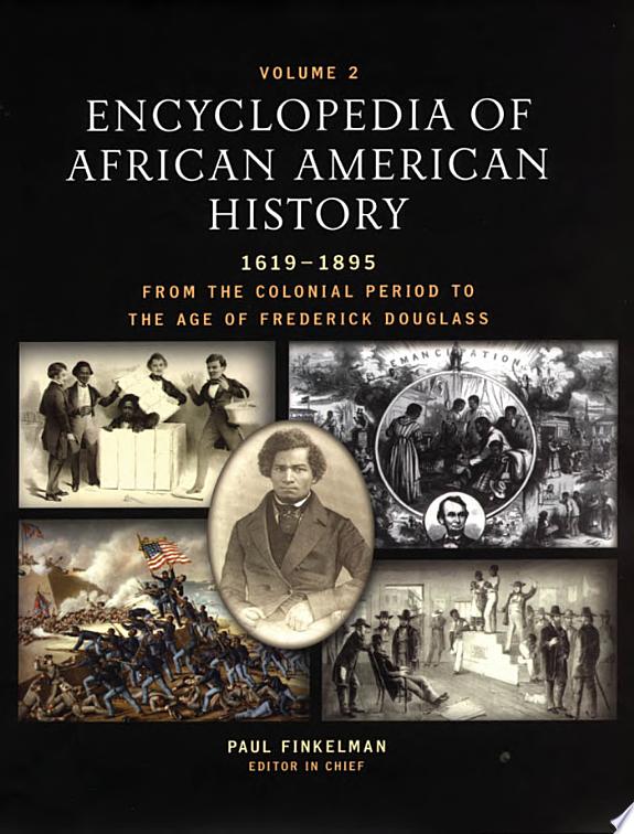 Cover art for "Encyclopedia of African American History, 1619-1895" with historial photographs and portraits.