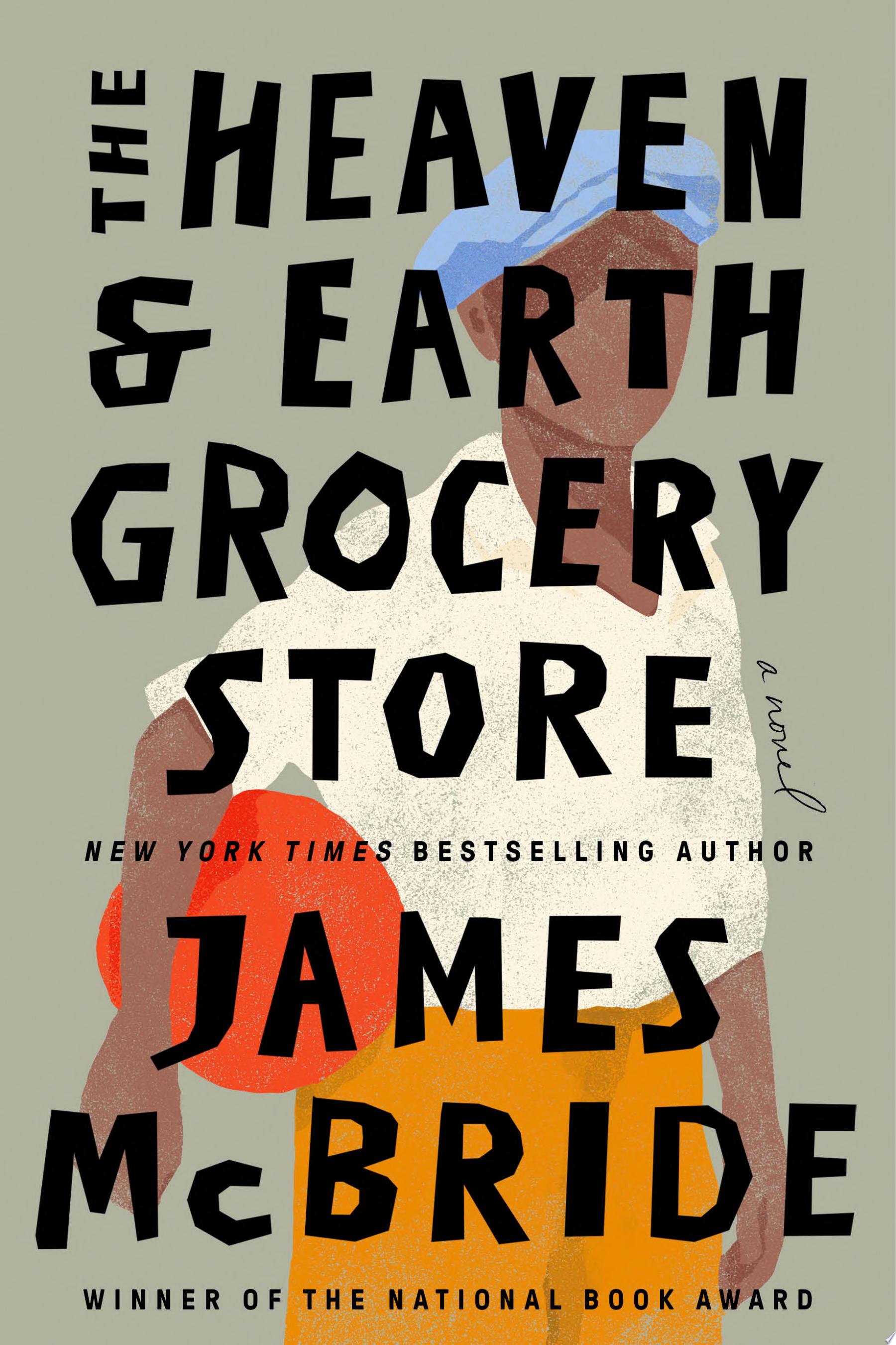 Book cover for The Heaven & Earth Grocery Store by James McBride, Person of color on cover of book.