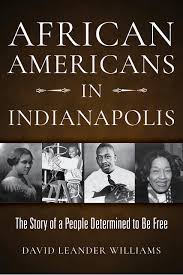 Book cover for African Americans in Indianapolis, brown cover with 4 images, 2 of women, one of a person cutting down a net, and last a man in a suit.