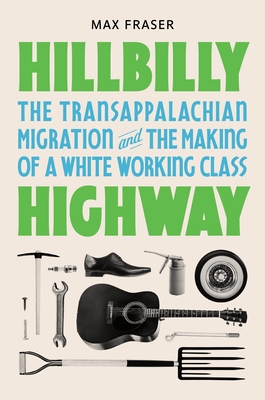 Book cover for Hillbilly Highway by Max Fraser, cover has guitar, tire, oil can, pick axes, wrench, shoe, pitch fork.